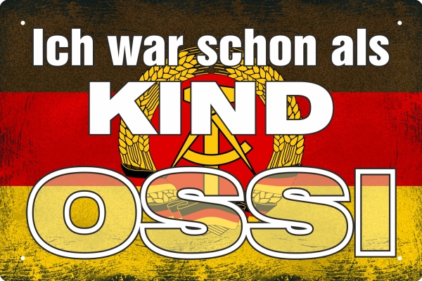 Blechschild - Ich war schon als Kind OSSI