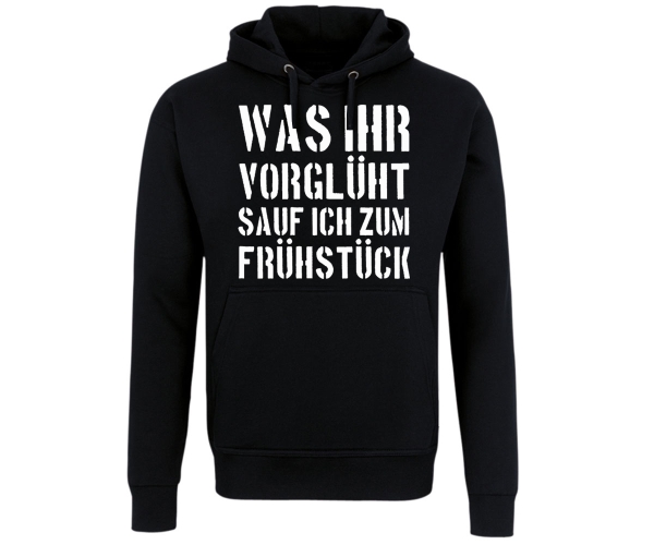 Was Ihr vorglüht - sauf ich zum Frühstück - Männer Kapuzenpullover - schwarz