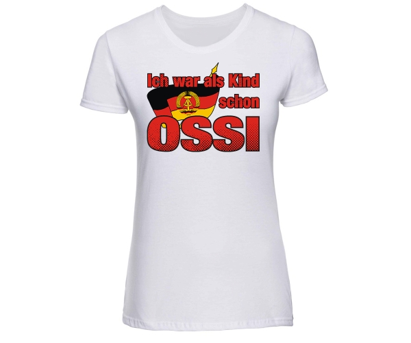 Ich war als Kind schon Ossi - Frauen Shirt - weiß