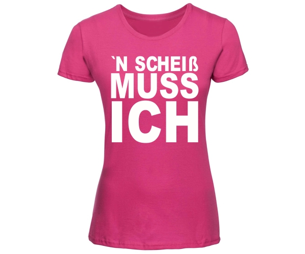 'N scheiß muss ich - Frauen T-Shirt - pink