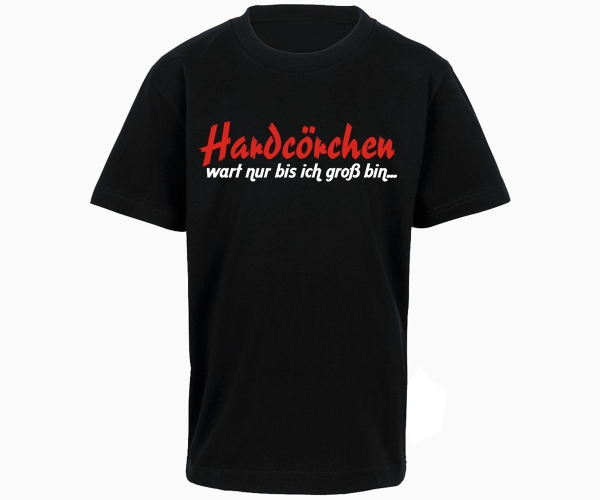 Hardcörchen Warte nur bis ich groß bin Kinder T-Shirt