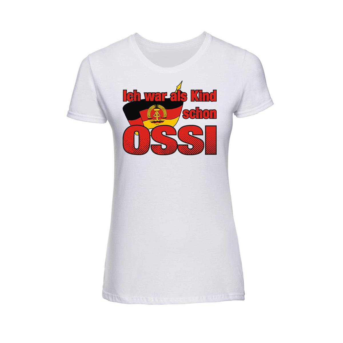 Ich war als Kind schon Ossi - Frauen Shirt - weiß