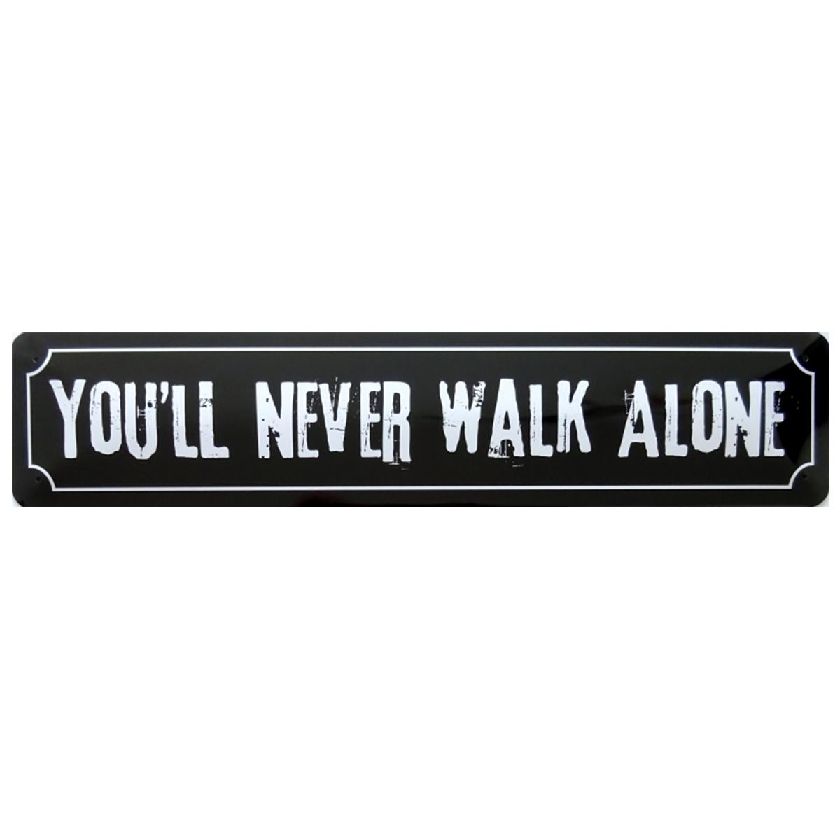 Blechschild - You´ll never walk alone - S152 gross