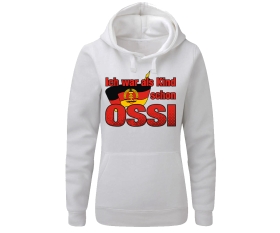 Ich war als Kind schon Ossi - Frauen Kapuzenpullover - weiß