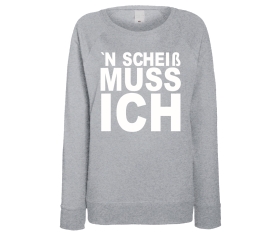 N Scheiß muß ich - Frauen Pullover - grau-meliert