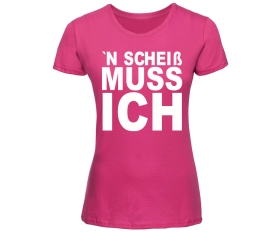 N scheiß muss ich - Frauen T-Shirt - pink