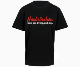 Hardcörchen Warte nur bis ich groß bin Kinder T-Shirt