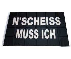 N Scheiss muss ich Fahne 90 x 150 cm N Scheiss muss ich Fahne 90 x 150 cm